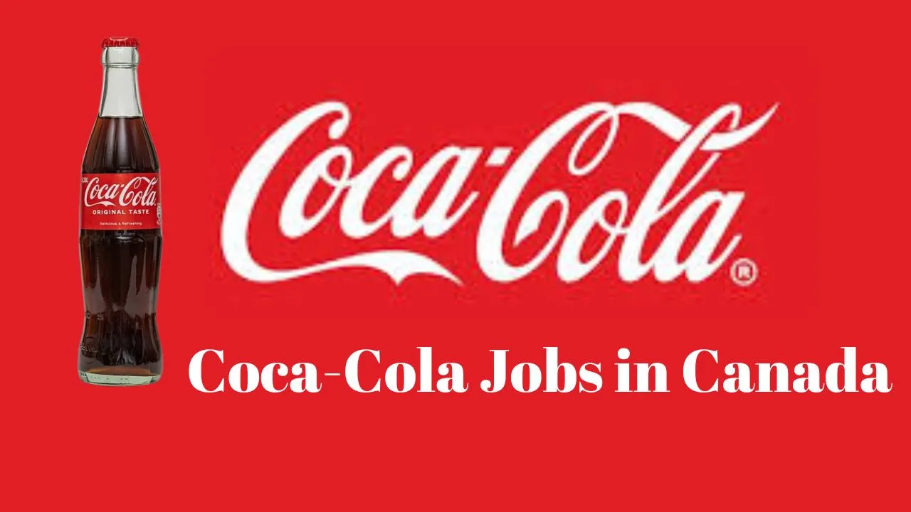 Coca Cola jobs in canada with visa sponsorship and accommodation